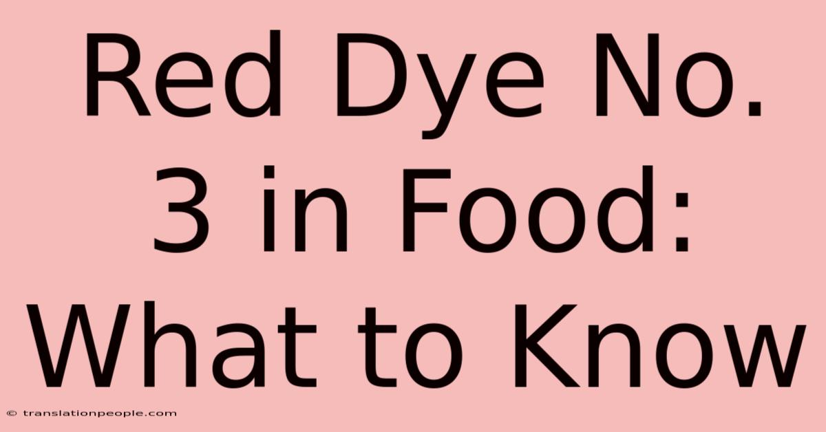 Red Dye No. 3 In Food: What To Know