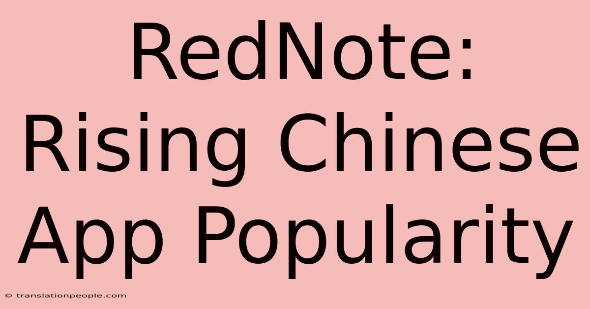 RedNote: Rising Chinese App Popularity