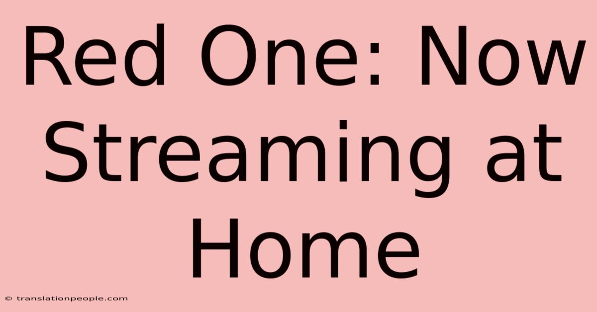 Red One: Now Streaming At Home