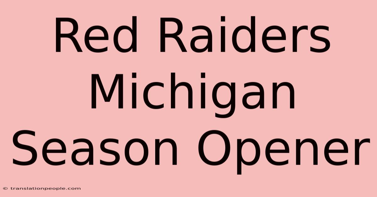 Red Raiders Michigan Season Opener