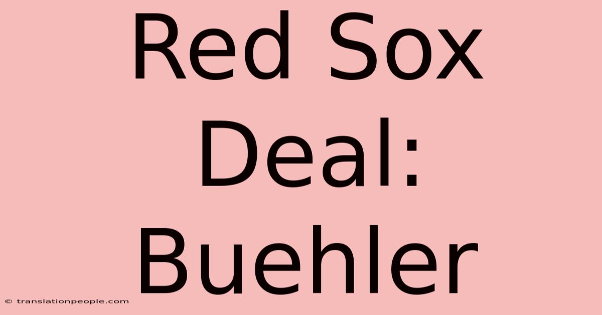 Red Sox Deal: Buehler