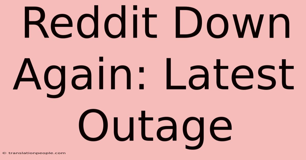 Reddit Down Again: Latest Outage