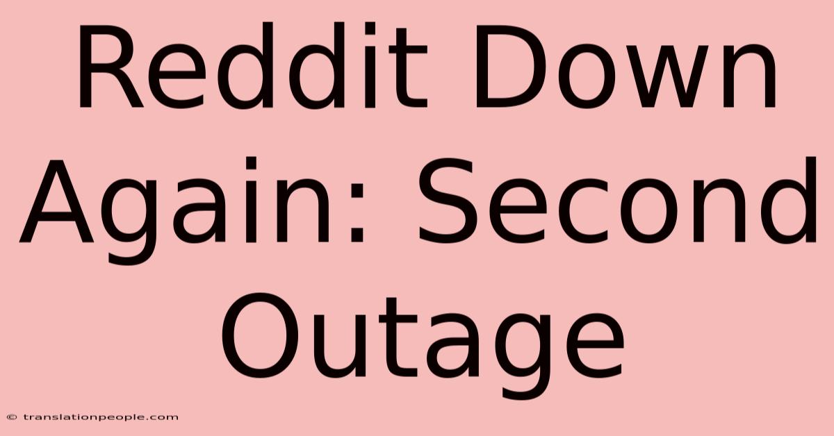 Reddit Down Again: Second Outage