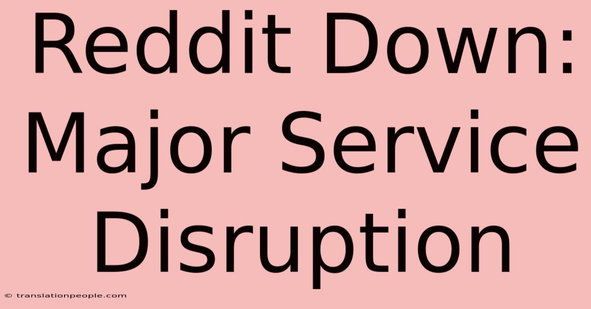 Reddit Down: Major Service Disruption