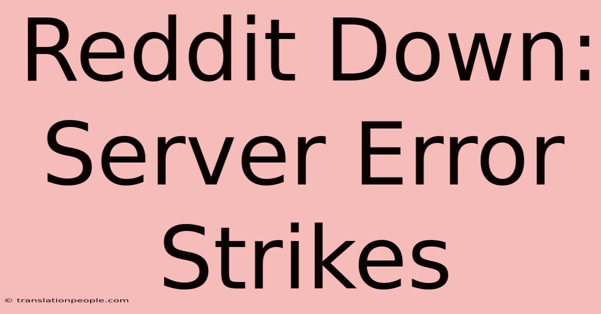 Reddit Down: Server Error Strikes