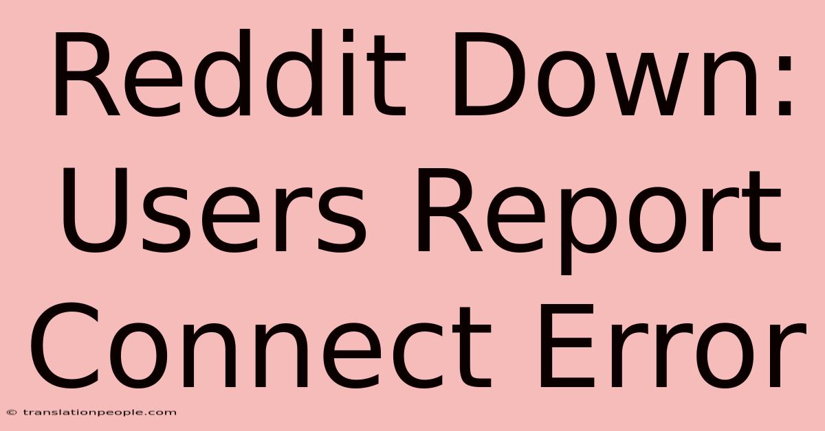 Reddit Down: Users Report Connect Error