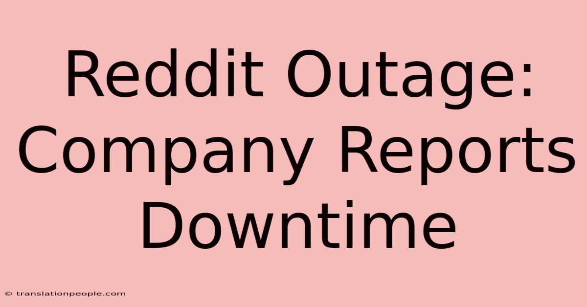 Reddit Outage: Company Reports Downtime