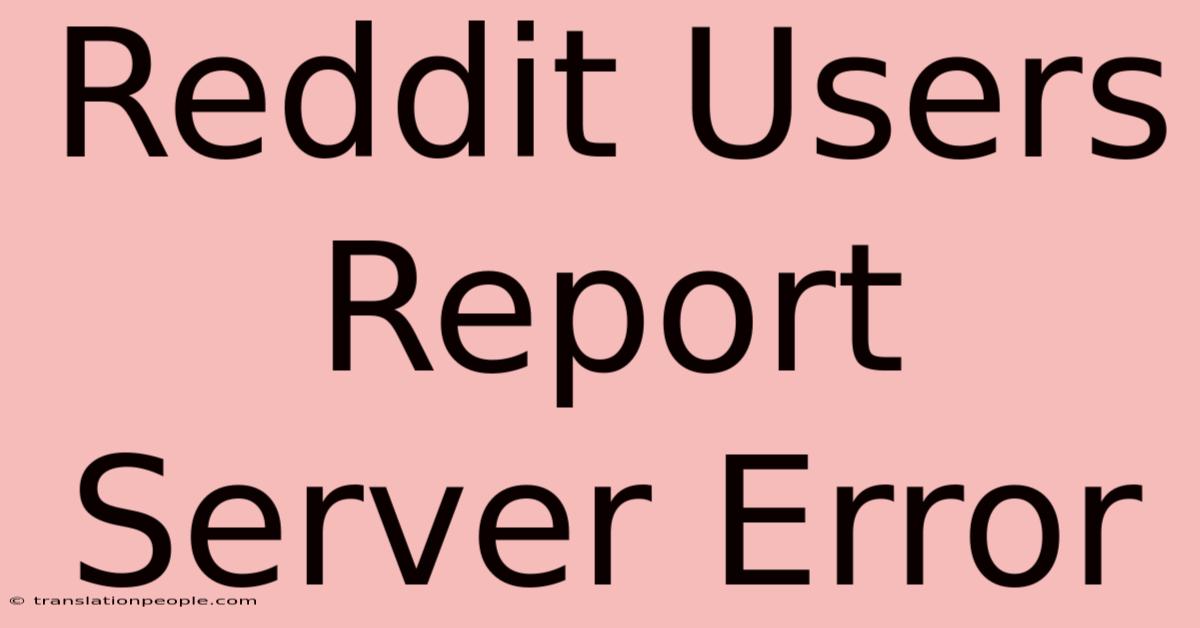 Reddit Users Report Server Error