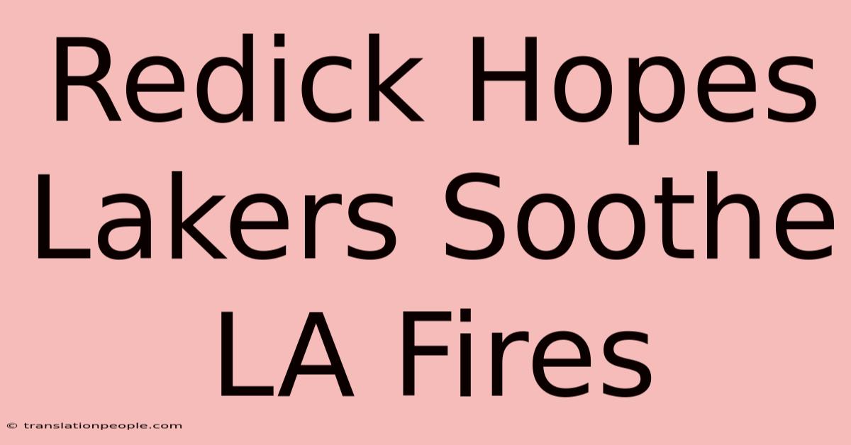 Redick Hopes Lakers Soothe LA Fires