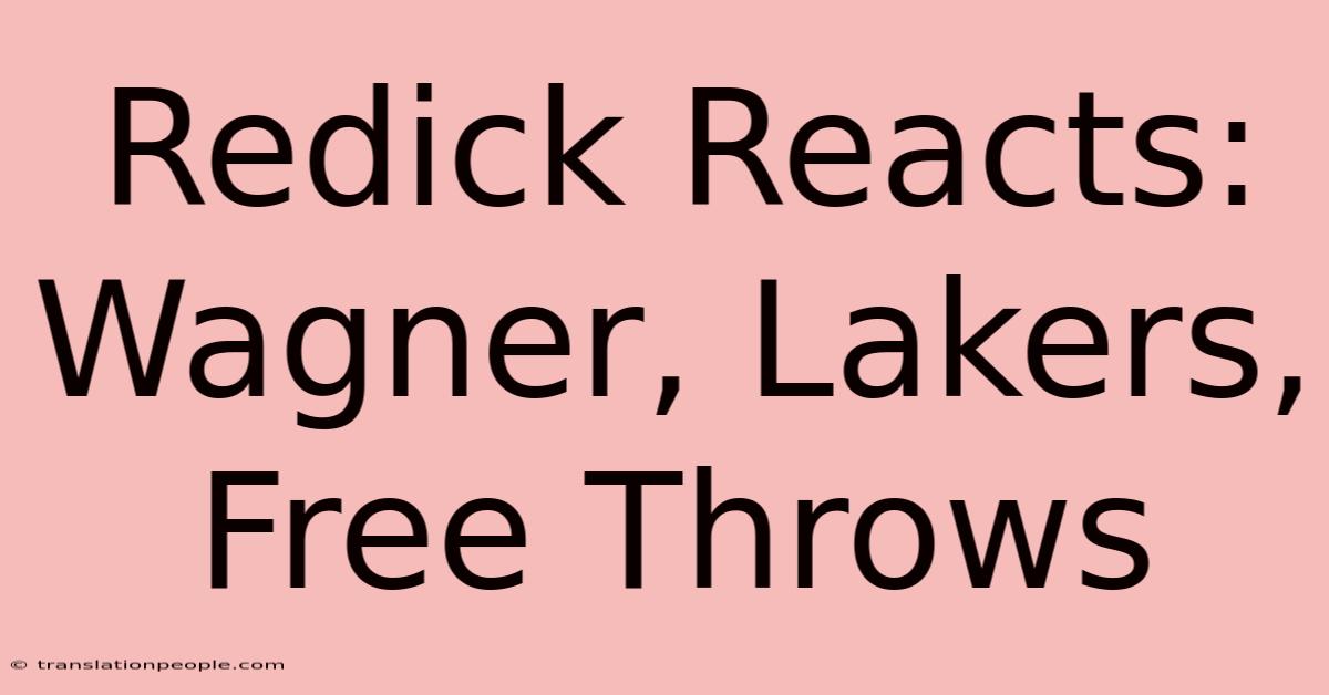 Redick Reacts: Wagner, Lakers, Free Throws