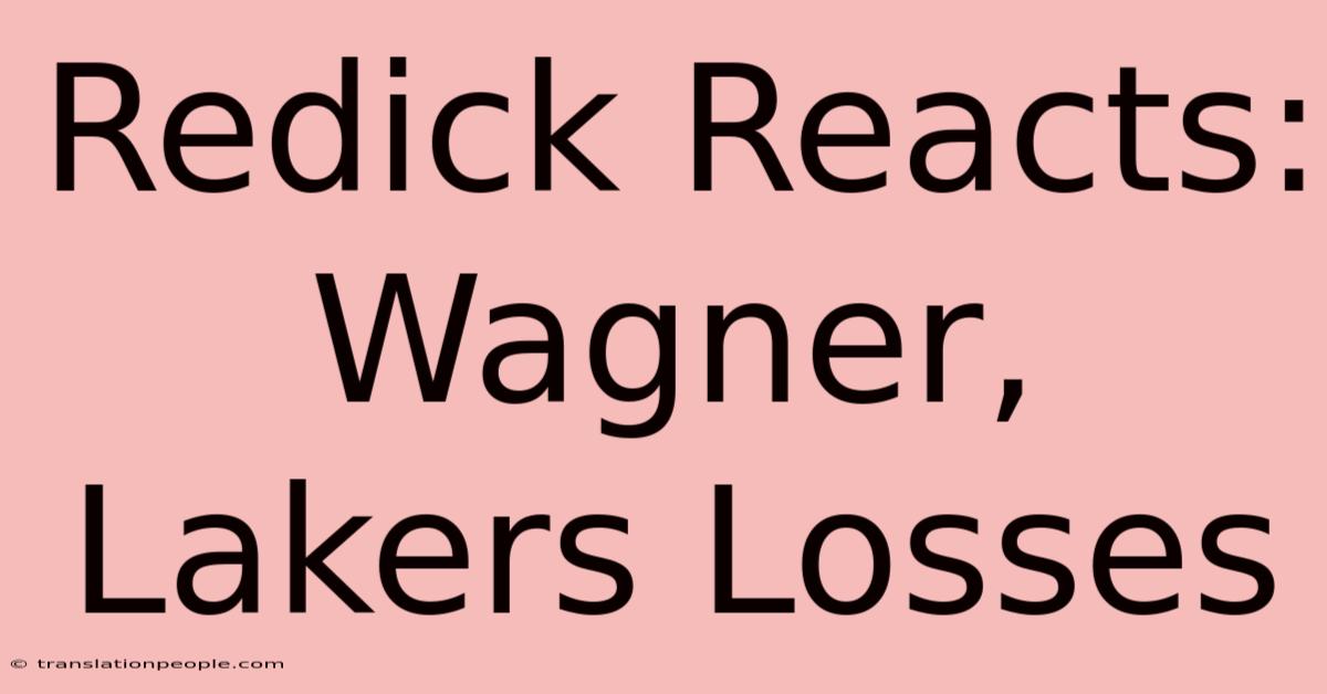 Redick Reacts: Wagner, Lakers Losses