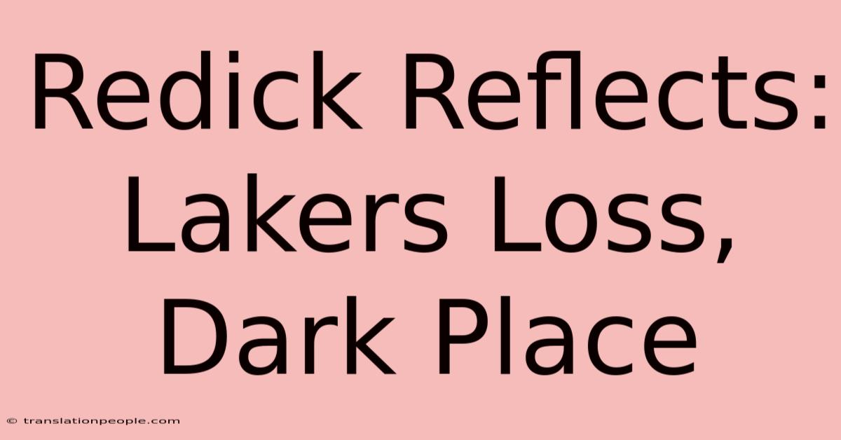 Redick Reflects: Lakers Loss, Dark Place