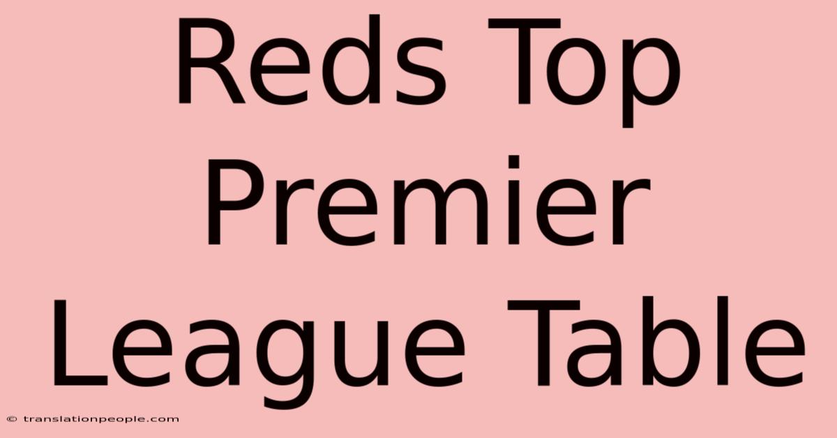 Reds Top Premier League Table