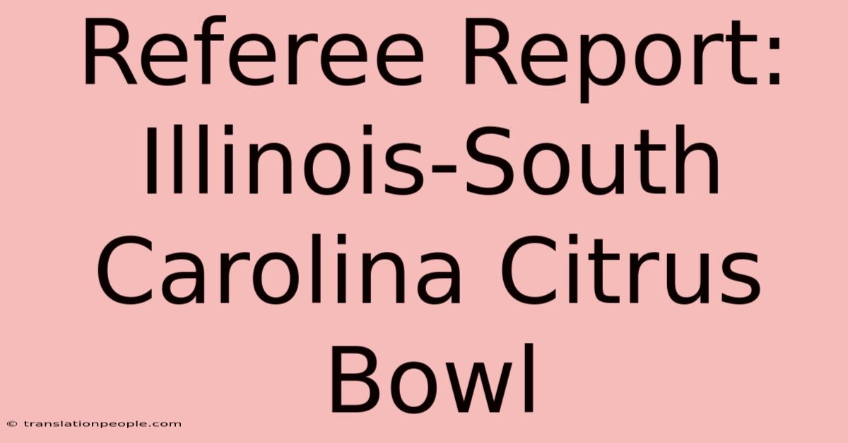 Referee Report: Illinois-South Carolina Citrus Bowl