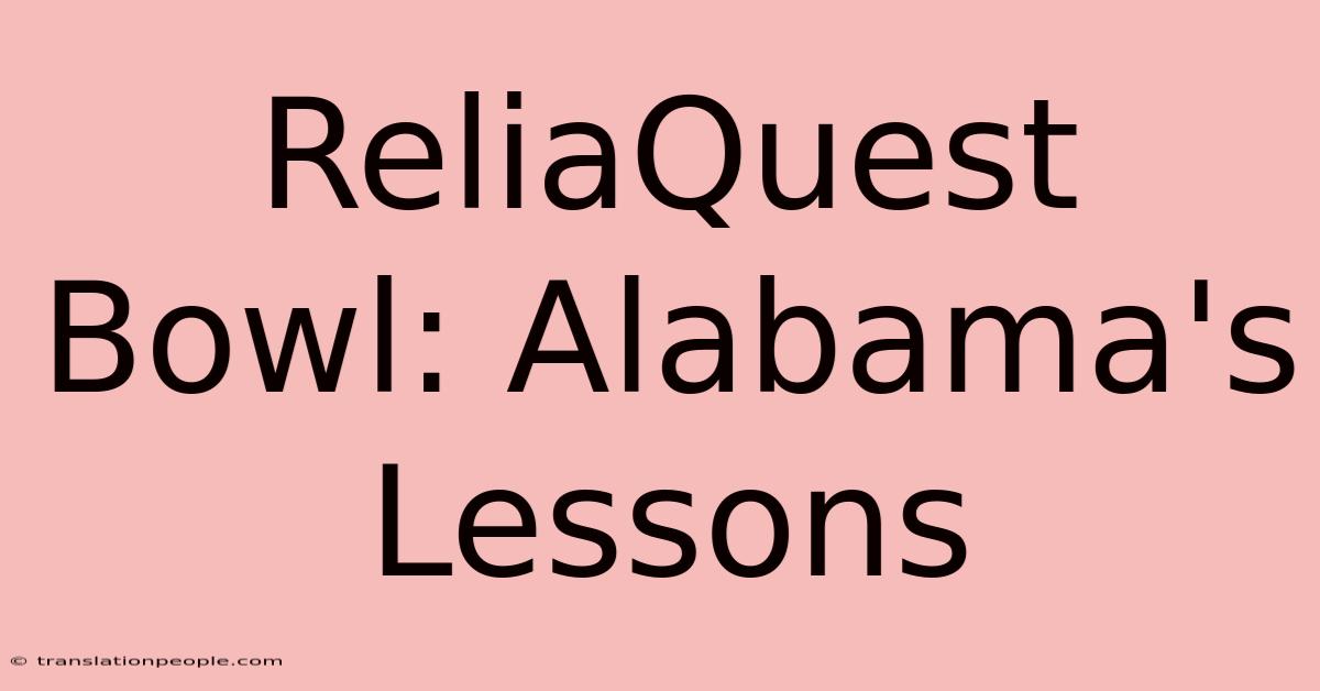 ReliaQuest Bowl: Alabama's Lessons