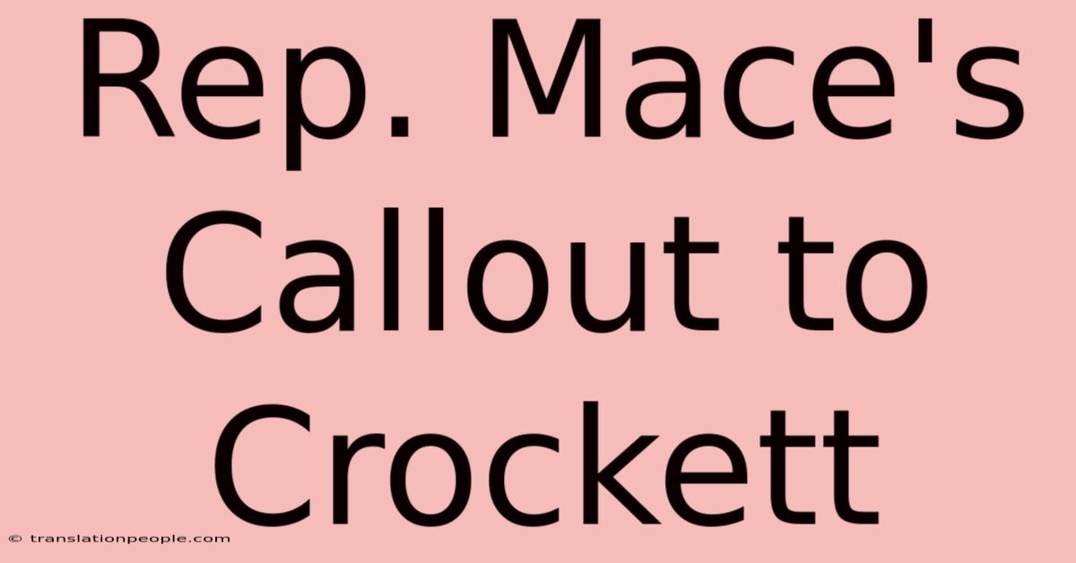 Rep. Mace's Callout To Crockett