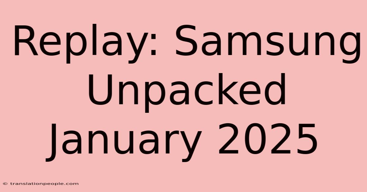 Replay: Samsung Unpacked January 2025