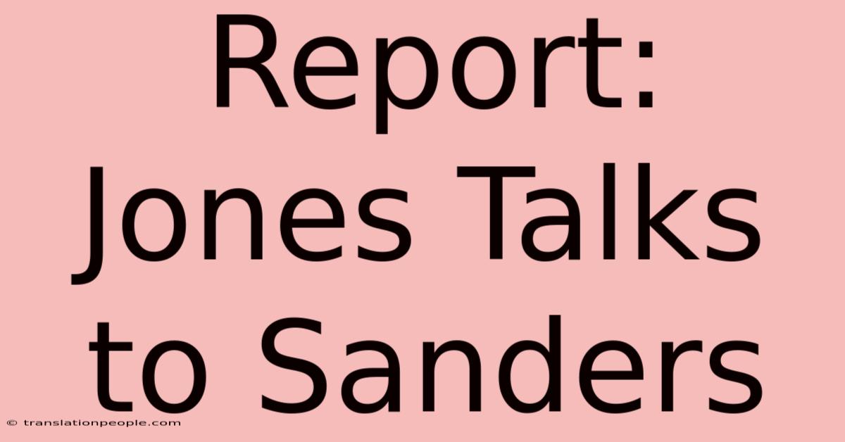 Report: Jones Talks To Sanders