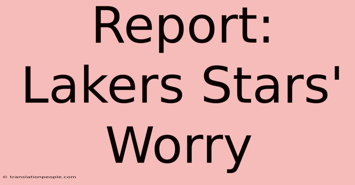 Report: Lakers Stars' Worry