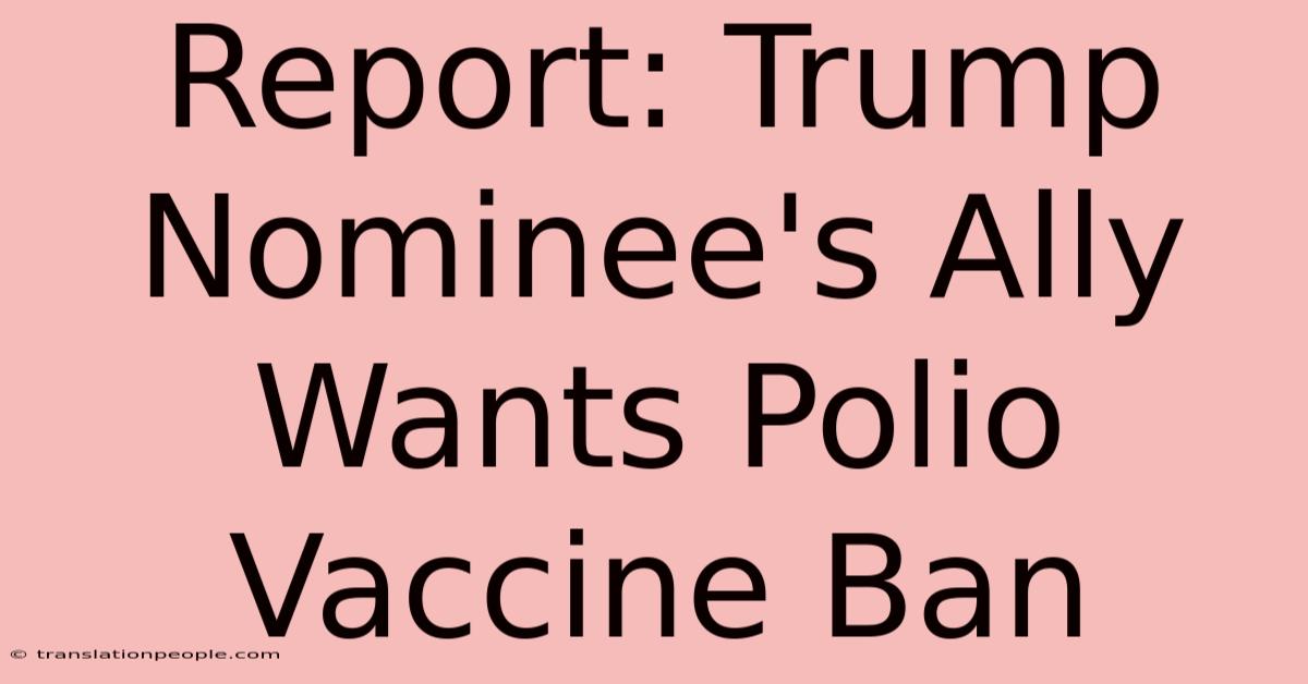 Report: Trump Nominee's Ally Wants Polio Vaccine Ban