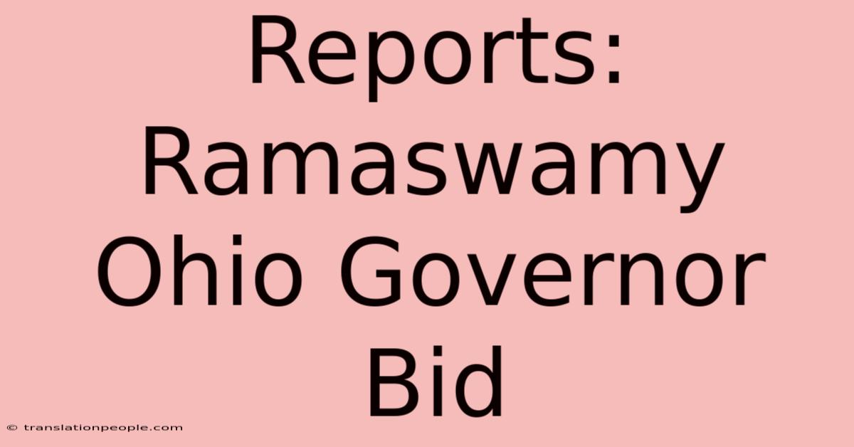 Reports: Ramaswamy Ohio Governor Bid