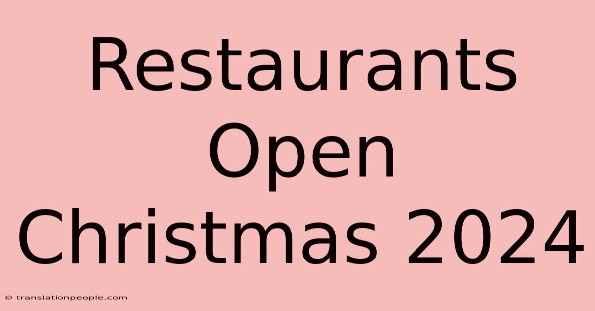 Restaurants Open Christmas 2024