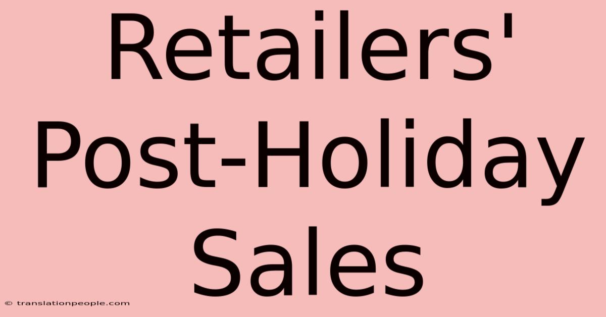 Retailers' Post-Holiday Sales