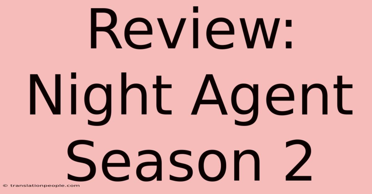 Review: Night Agent Season 2