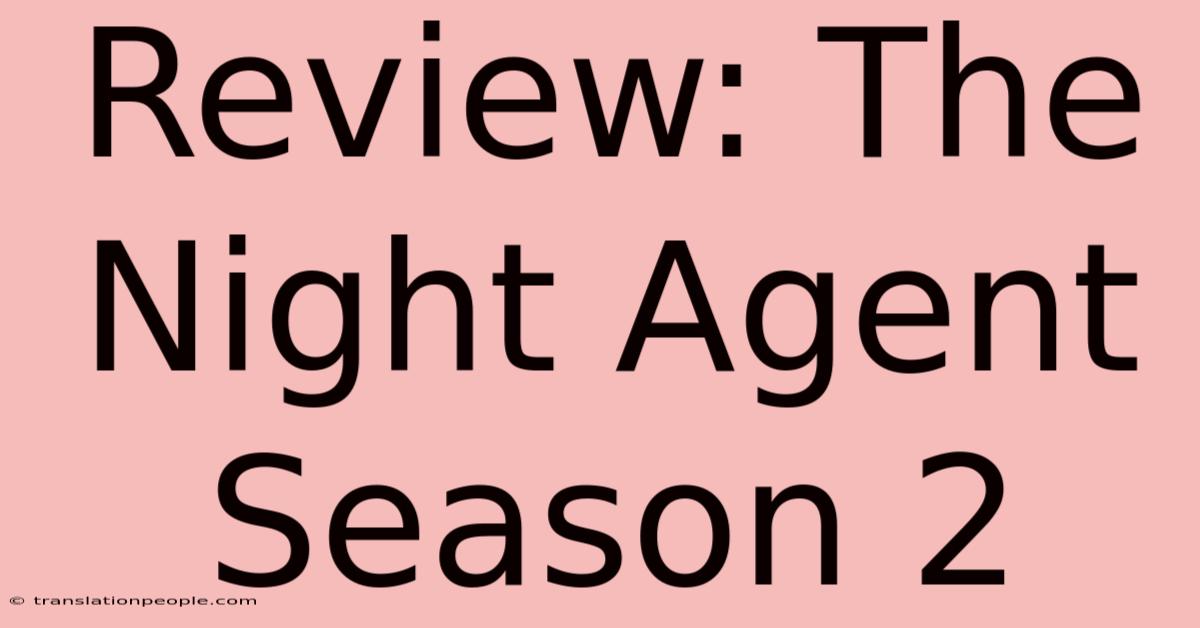 Review: The Night Agent Season 2