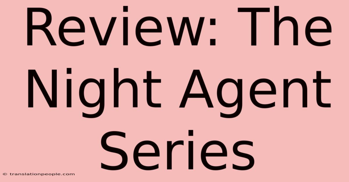 Review: The Night Agent Series