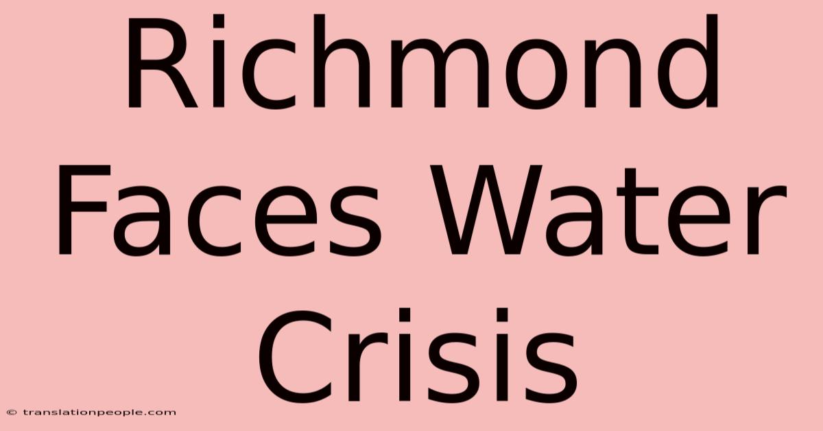 Richmond Faces Water Crisis