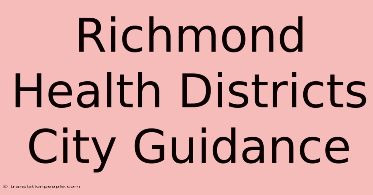 Richmond Health Districts City Guidance