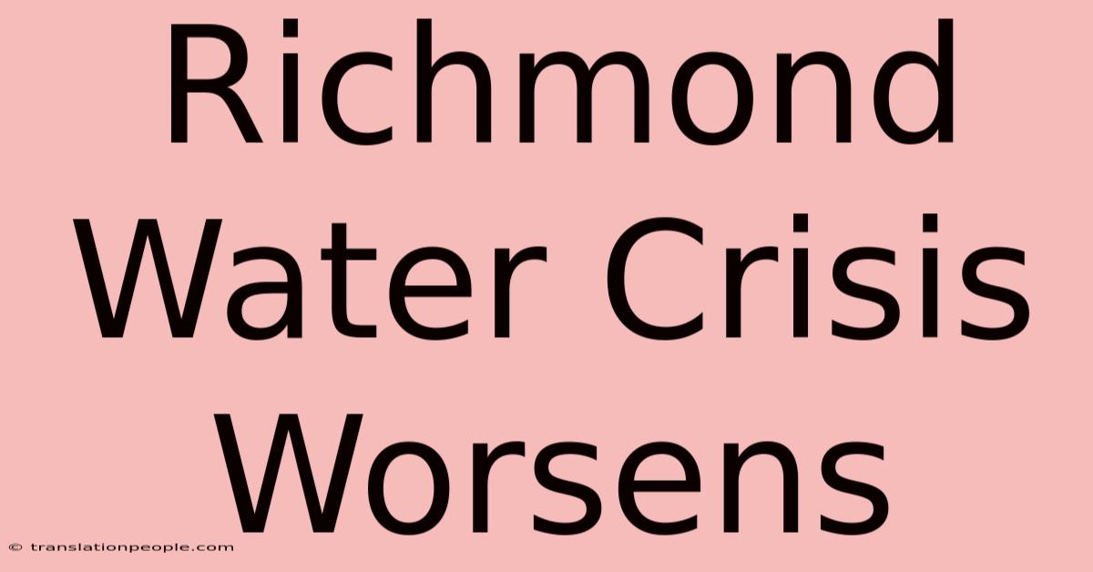 Richmond Water Crisis Worsens