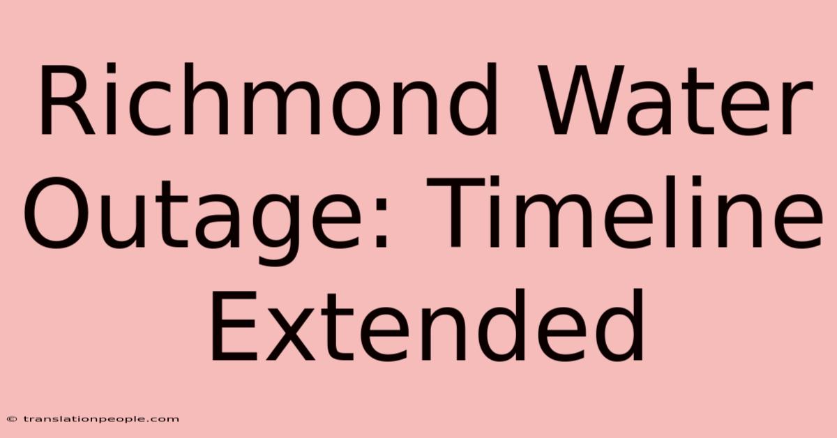 Richmond Water Outage: Timeline Extended