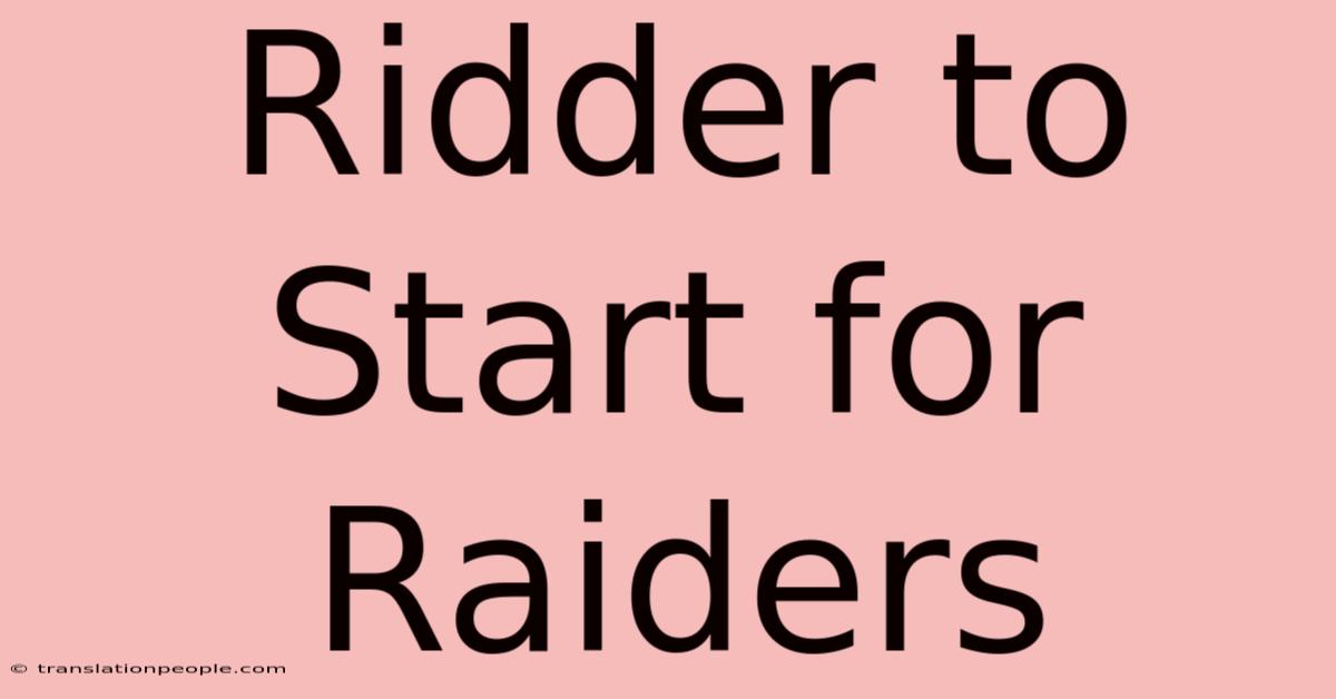 Ridder To Start For Raiders