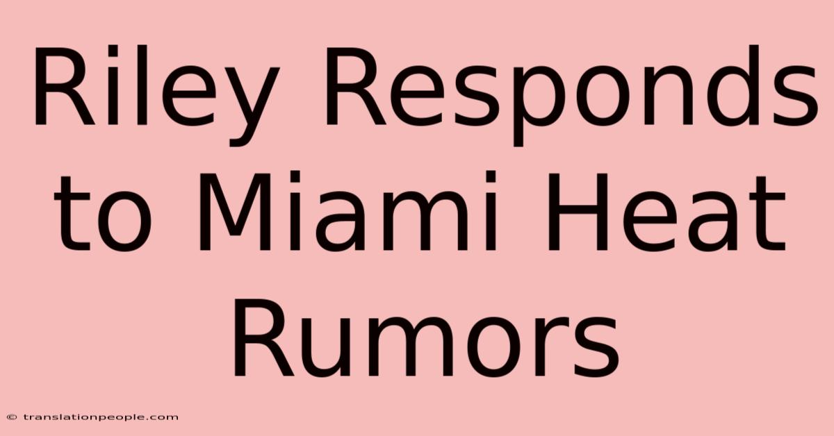 Riley Responds To Miami Heat Rumors