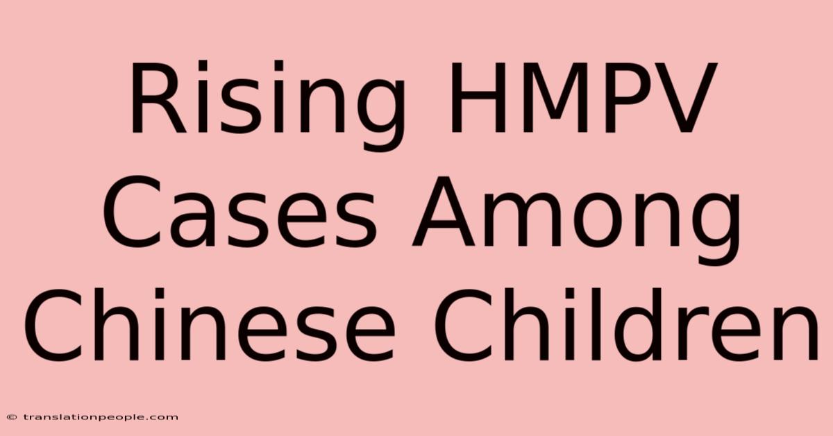 Rising HMPV Cases Among Chinese Children