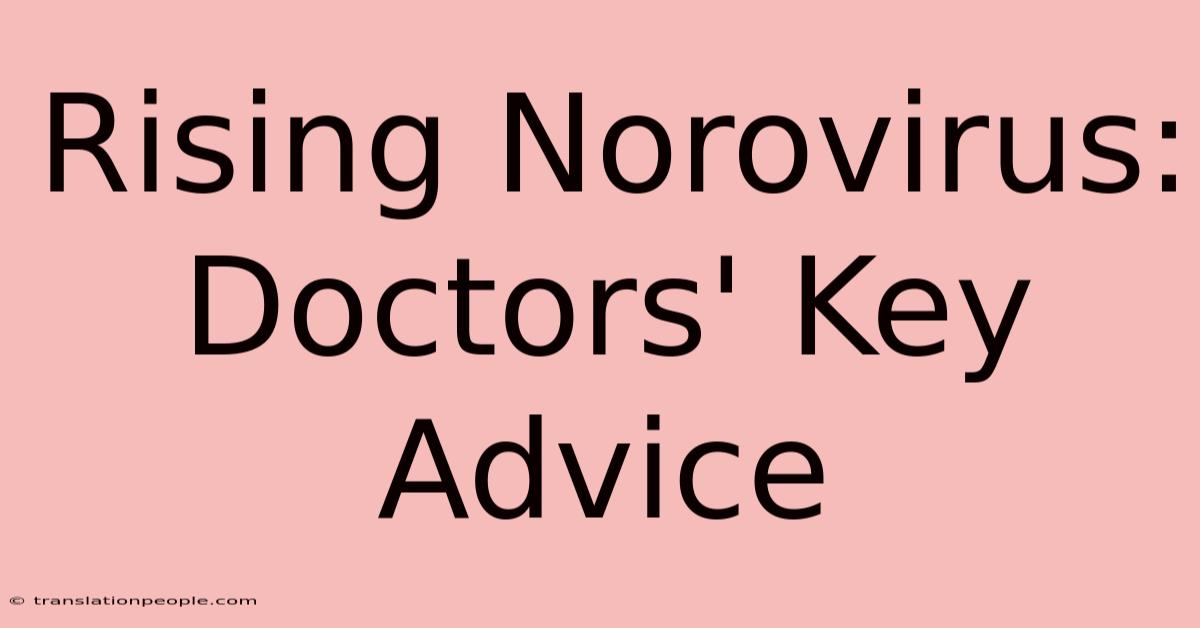 Rising Norovirus: Doctors' Key Advice