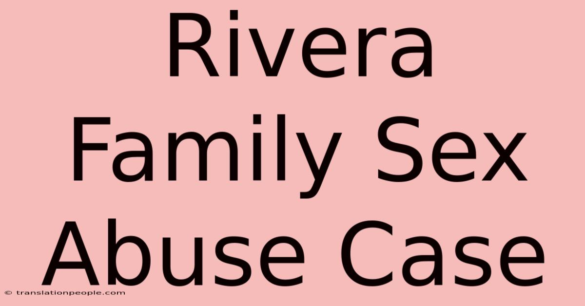 Rivera Family Sex Abuse Case