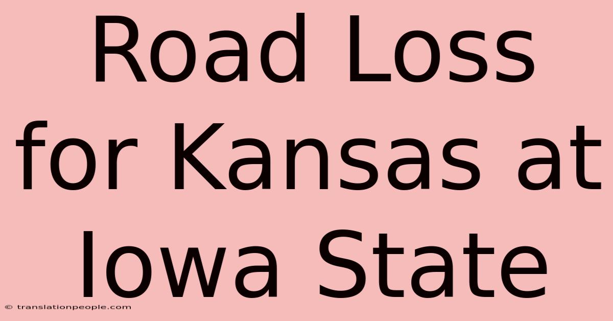 Road Loss For Kansas At Iowa State