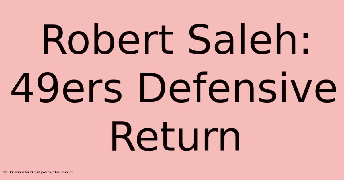 Robert Saleh: 49ers Defensive Return