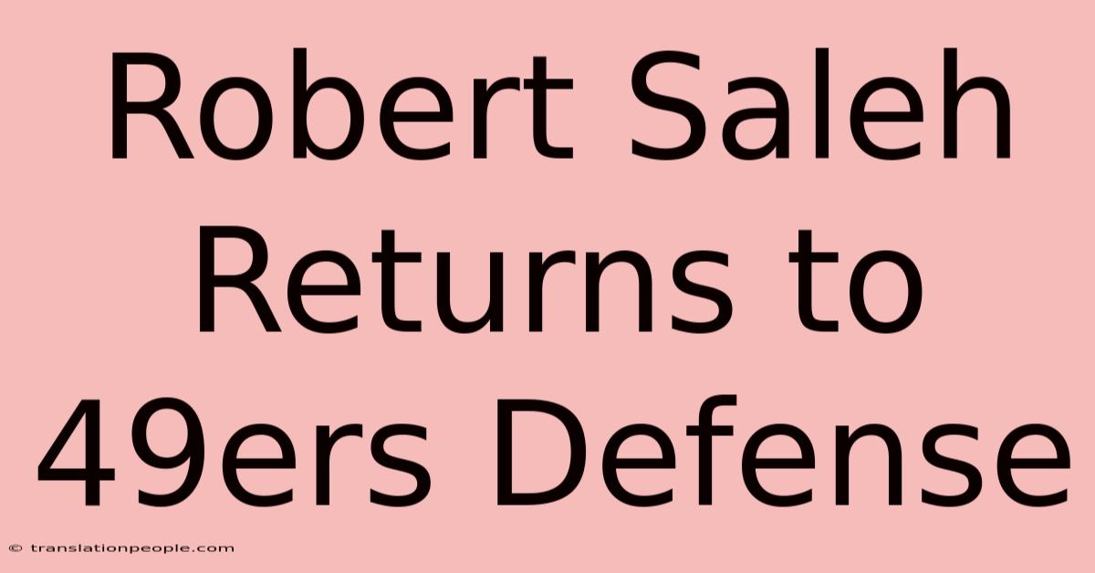 Robert Saleh Returns To 49ers Defense