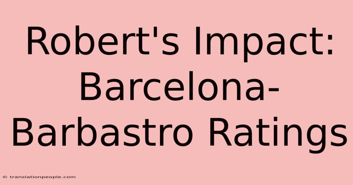 Robert's Impact: Barcelona-Barbastro Ratings