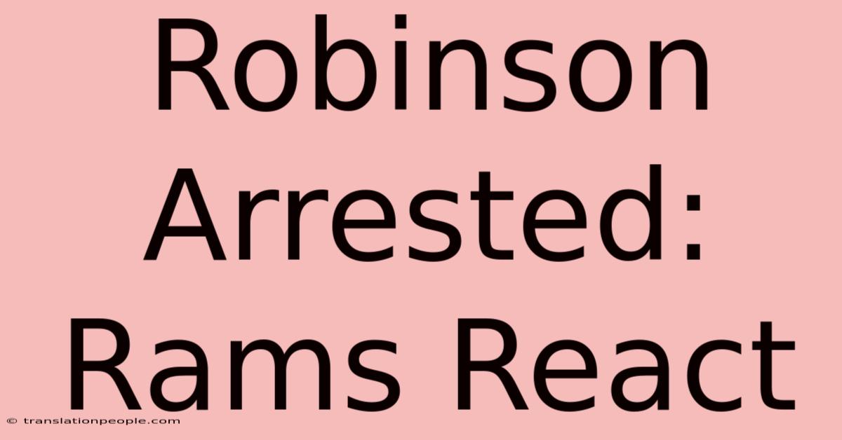 Robinson Arrested: Rams React