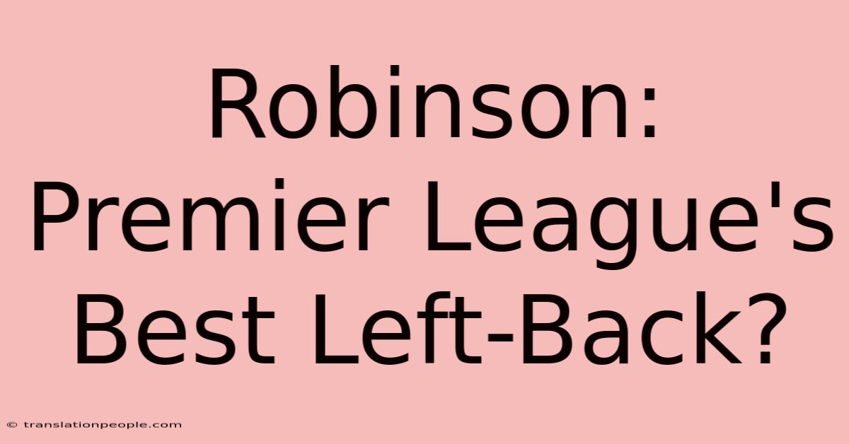 Robinson: Premier League's Best Left-Back?