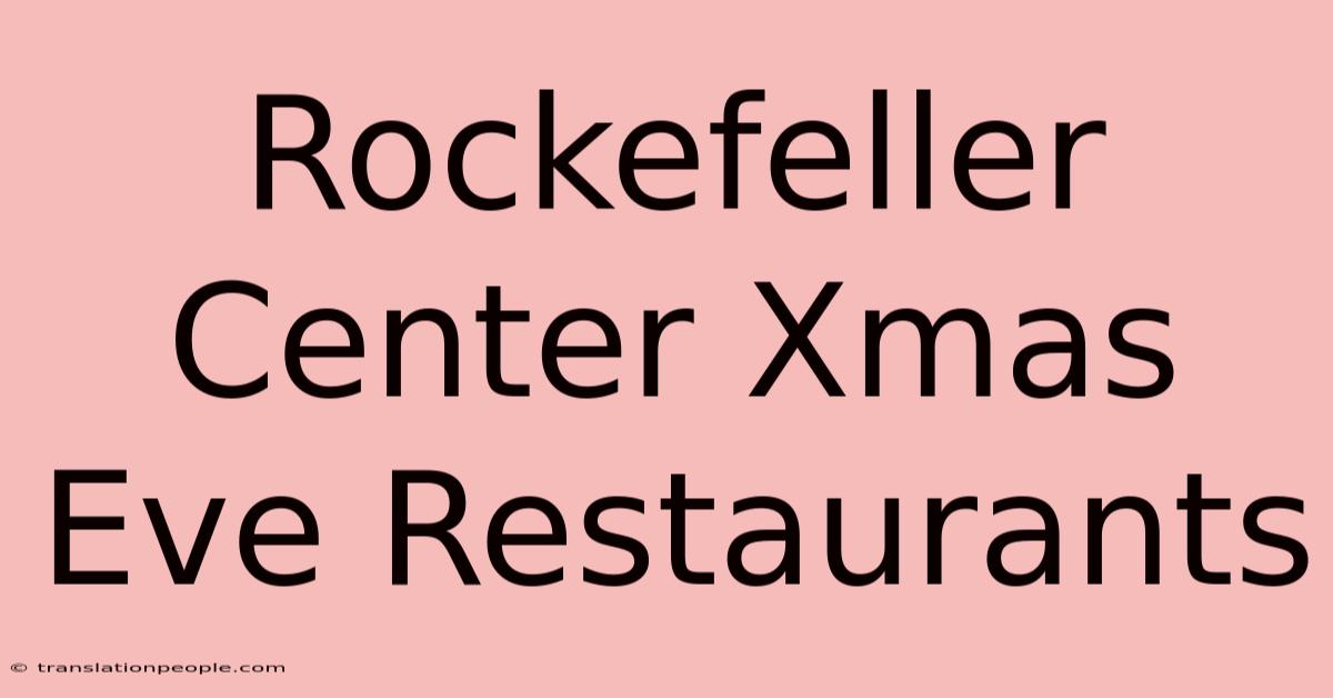 Rockefeller Center Xmas Eve Restaurants