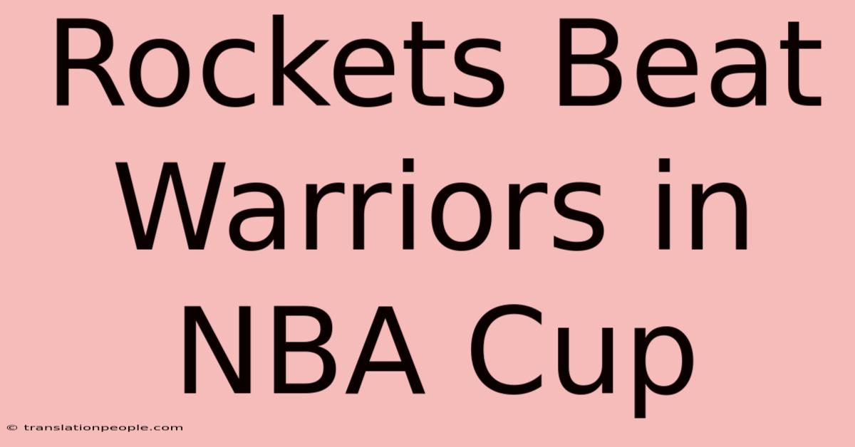 Rockets Beat Warriors In NBA Cup