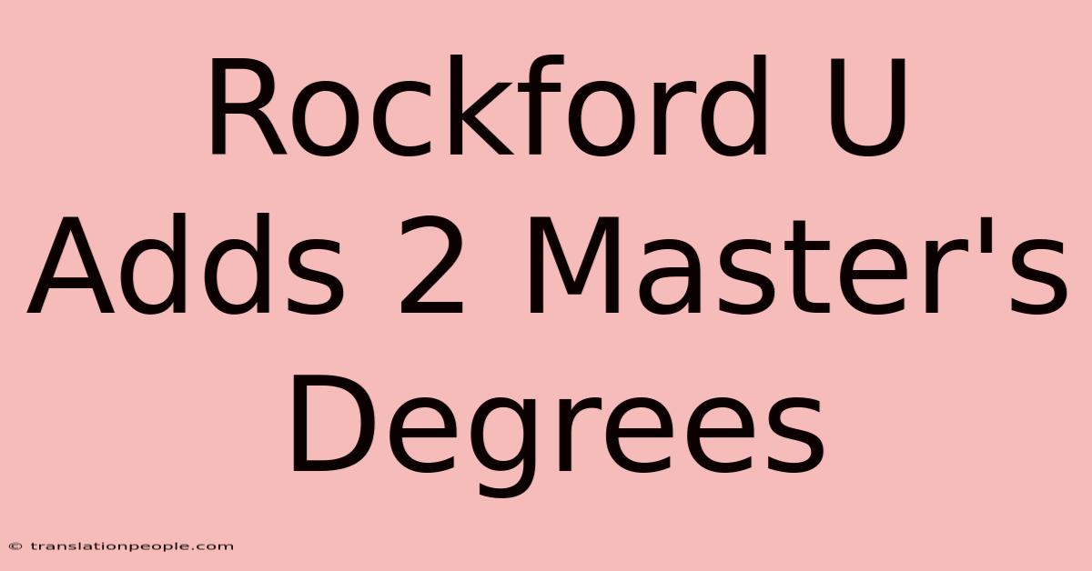 Rockford U Adds 2 Master's Degrees