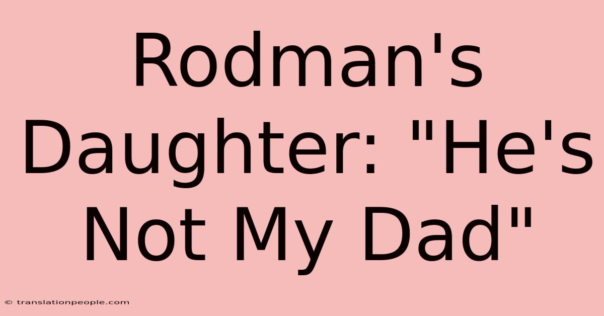 Rodman's Daughter: 