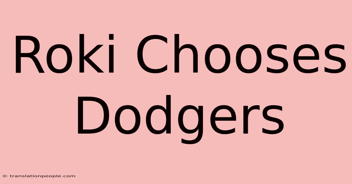 Roki Chooses Dodgers